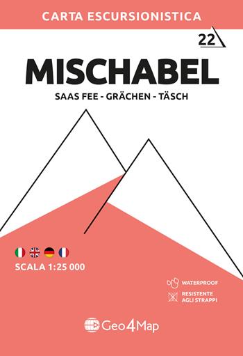 22 carta escursionistica Alpi del Mischabel (Saas Fee Grächen). Carta escursionistica 1:25.000. Ediz. multilingue  - Libro Geo4Map 2020, Carte escursionistiche 1:25.000 | Libraccio.it