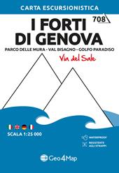 I Forti di Genova. Parco delle Mura, Val Bisagno, Golfo Paradiso. Carta escursionistica 1:25.000