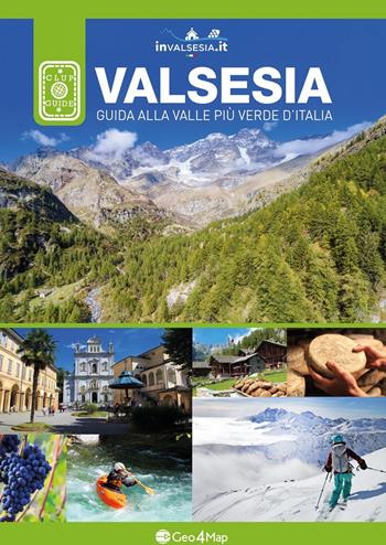 Valsesia. Guida alla valle più verde d'Italia - Monica Ingletti, Carlo Pozzoni - Libro Geo4Map 2022 | Libraccio.it