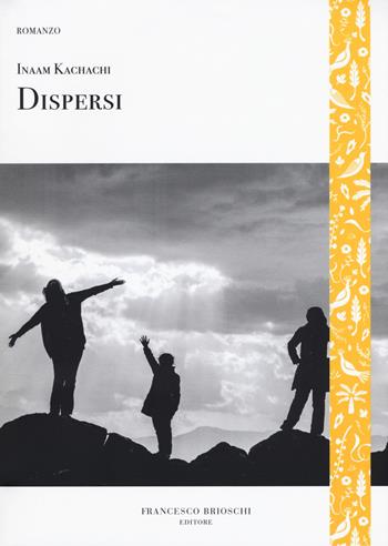 Dispersi - Inaam Kachachi - Libro Brioschi 2018, GliAltri | Libraccio.it