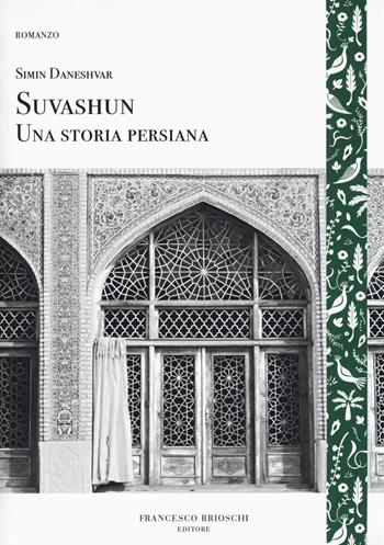 Suvashun. Una storia persiana - Simin Daneshvar - Libro Brioschi 2018, GliAltri | Libraccio.it