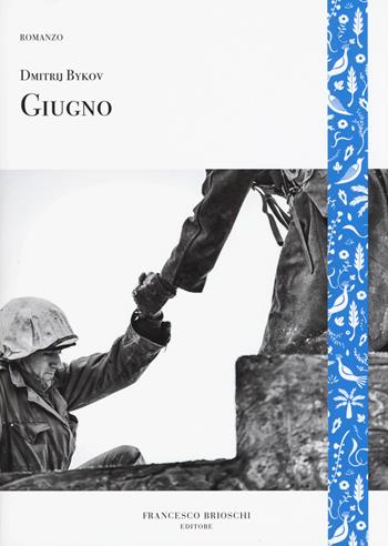 Giugno - Dmitrij Bykov - Libro Brioschi 2019, GliAltri | Libraccio.it