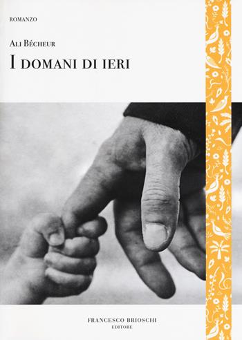 I domani di ieri - Ali Bécheur - Libro Brioschi 2019, GliAltri | Libraccio.it