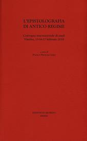 L' epistolografia di antico regime. Convegno internazionale di studi (Viterbo, 15-16-17 febbraio 2018)