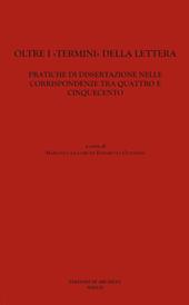 Oltre i «termini» della lettera. Pratiche di dissertazione nelle corrispondenze tra Quattro e Cinquecento