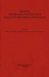 Metodi, problemi e prospettive nello studio degli epistolari. Atti del Convegno