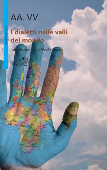 I dialetti nelle valli del mondo  - Libro Pellicano 2017, ConVersiAmo | Libraccio.it