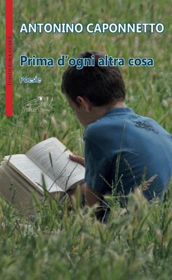 Prima d'ogni altra cosa - Antonino Caponnetto - Libro Pellicano 2018, Inediti rari e diversi | Libraccio.it