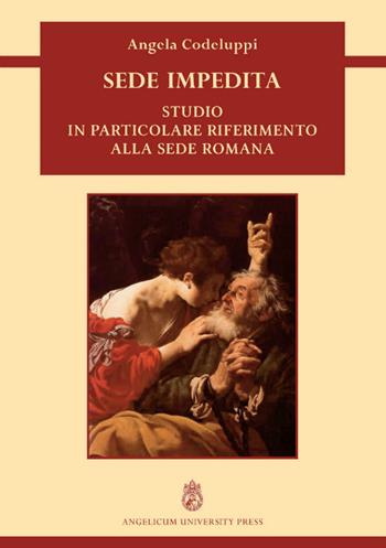 Sede impedita. Studio in particolare riferimento alla Sede romana - Angela Codeluppi - Libro Angelicum University Press 2016 | Libraccio.it
