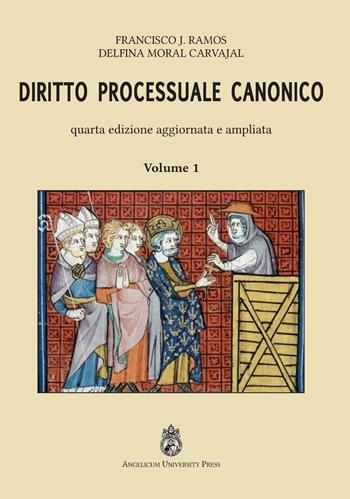 Diritto processuale canonico. Ediz. integrale. Vol. 1 - Francisco J. Ramos, Delfina Moral Carvajal - Libro Angelicum University Press 2017 | Libraccio.it