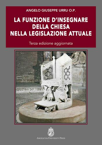 La funzione d'insegnare della Chiesa nella legislazione attuale - Angelo Giuseppe Urru - Libro Angelicum University Press 2018 | Libraccio.it