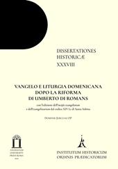 Vangelo e liturgia domenicana dopo la riforma di Umberto di Romans. Con l'edizione dell'incipit evangeliorum e dell'evangelistarium dal codice XIV L1 di Santa Sabina