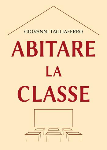 Abitare la classe - Giovanni Tagliaferro - Libro Angelicum University Press 2022 | Libraccio.it