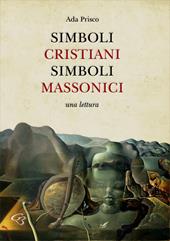 Simboli cristiani, simboli massonici. Una lettura