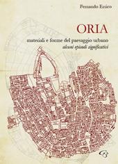 Oria. Materiali e forme del paesaggio urbano. Alcuni episodi significativi