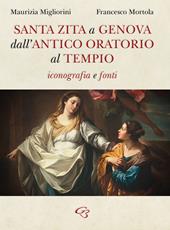 Santa Zita a Genova. Dall'antico oratorio al tempio. Iconografia e fonti