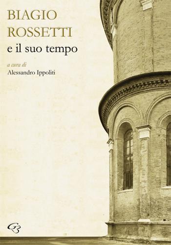 Biagio Rossetti e il suo tempo  - Libro Ginevra Bentivoglio EditoriA 2018, Letture architettoniche | Libraccio.it