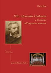 Felix Alexandre Guilmant e la nascita dell'organista moderno