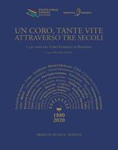 Un coro, tante vite attraverso tre secoli. I 140 anni del Coro Euridice di Bologna