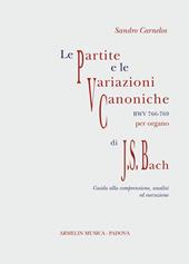 Le Partite e Variazioni Canoniche BWV 766-769 di Johann Sebastian Bach. Partitura con guida alla comprensione, analisi ed esecuzione