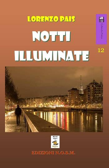 Notti illuminate - Lorenzo Pais - Libro N.O.S.M. 2016 | Libraccio.it