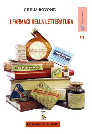 I farmaci nella letteratura - Giulia Bovone - Libro N.O.S.M. 2016, Ars narrandi | Libraccio.it
