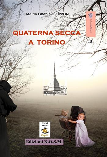 Quaterna secca a Torino - Maria Grazia Crozzoli - Libro N.O.S.M. 2017, Ars narrandi | Libraccio.it