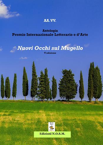 Antologia premio internazionale letterario e d'arte «Nuovi occhi sul Mugello»  - Libro N.O.S.M. 2018, Ars Artis | Libraccio.it