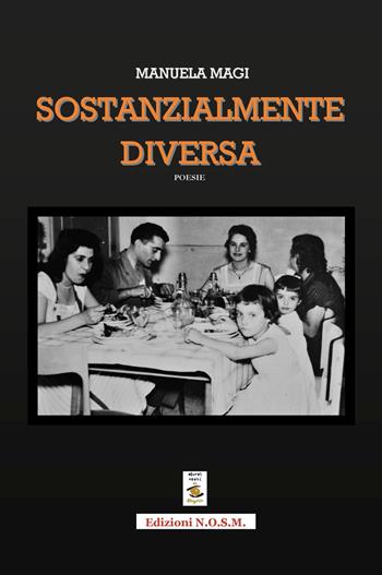 Sostanzialmente diversa - Manuela Magi - Libro N.O.S.M. 2018, Ars poetica | Libraccio.it