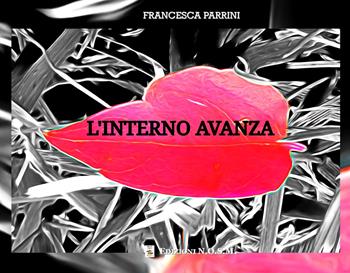 L' interno avanza. Ediz. illustrata - Francesca Parrini - Libro N.O.S.M. 2021 | Libraccio.it