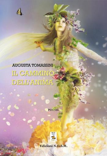 Il cammino dell'anima - Augusta Tomassini - Libro N.O.S.M. 2021 | Libraccio.it