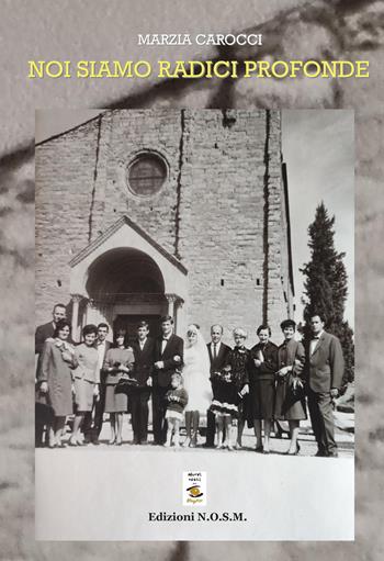 Noi siamo radici profonde - Marzia - Libro N.O.S.M. 2023, Ars narrandi | Libraccio.it