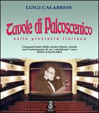 Tavole di palcoscenico nella provincia italiana - Luigi Calabrese - Libro Archita 2007 | Libraccio.it