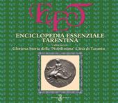 Enciclopedia essenziale tarentina. Vol. 3: Gloriosa Storia della "Nobilissima" Città di Taranto.