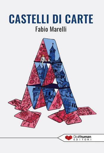 Castelli di carte - Fabio Marelli - Libro Do it human 2016 | Libraccio.it
