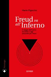 Freud va all'Inferno. Il viaggio dell'uomo da Dante a oggi passando per Freud