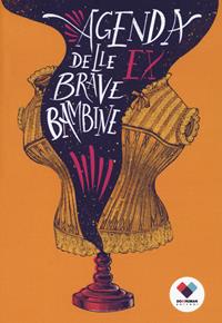 Agenda delle ex brave bambine - Elena Cosentino - Libro Do it human 2021 | Libraccio.it