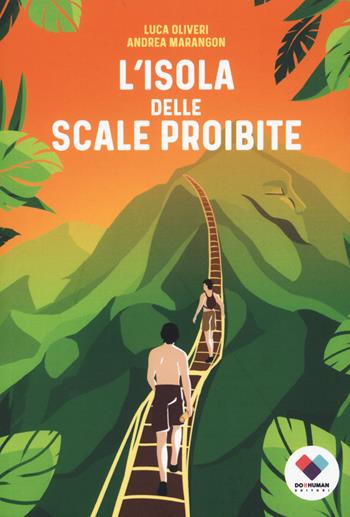 L'isola delle scale proibite - Luca Oliveri, Andrea Marangon - Libro Do it human 2022 | Libraccio.it