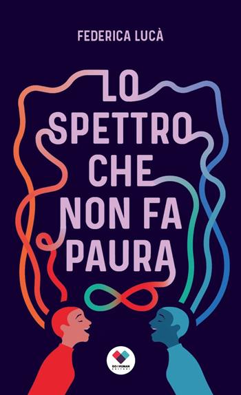 Lo spettro che non fa paura - Federica Lucà - Libro Do it human 2024 | Libraccio.it