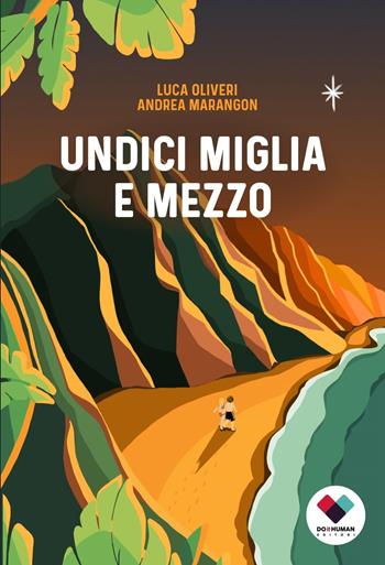 Undici miglia e mezzo - Luca Oliveri, Andrea Marangon - Libro Do it human 2024 | Libraccio.it