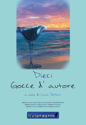 Dieci gocce d'autore  - Libro IlViandante 2017 | Libraccio.it