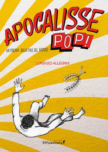 Apocalisse pop! - Lorenzo Allegrini - Libro IlViandante 2018 | Libraccio.it