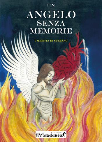 Un angelo senza memorie - Umberta Di Stefano - Libro IlViandante 2018 | Libraccio.it