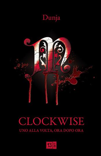 Clockwise. Uno alla volta, ora dopo ora - Dunja - Libro 13Lab (Milano) 2016, Short Me | Libraccio.it