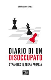 Diario di un disoccupato. Straniero in terra propria