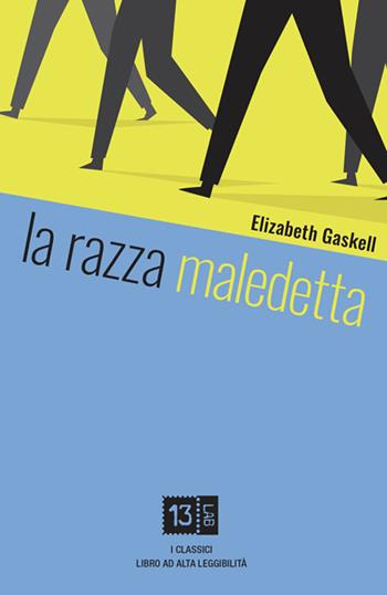 La razza maledetta. Ediz. a caratteri grandi - Elizabeth Gaskell - Libro 13Lab (Milano) 2019 | Libraccio.it