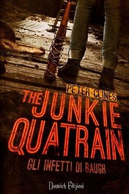 The junkie quatrain. Gli infetti di Baugh - Peter Clines - Libro Dunwich Edizioni 2016, Ritorno a Dunwich | Libraccio.it