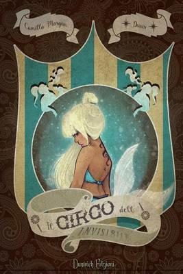 Il circo dell'invisibile - Camilla Morgan Davis - Libro Dunwich Edizioni 2016 | Libraccio.it