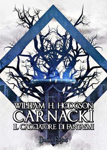 Carnacki. Il cacciatore di fantasmi - William H. Hodgson - Libro Dunwich Edizioni 2016 | Libraccio.it