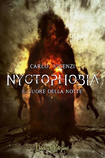 Il cuore della notte. Nyctophobia. Vol. 2 - Carlo Vicenzi - Libro Dunwich Edizioni 2017 | Libraccio.it